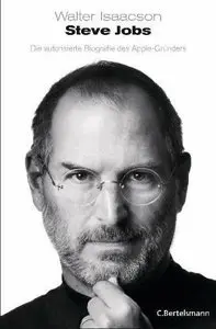 Steve Jobs Die autorisierte Biografie des Apple-Gründers