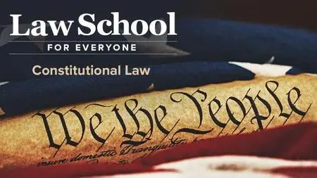 Law School for Everyone: Constitutional Law