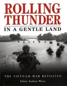 Rolling Thunder in a Gentle Land: The Vietnam War Revisited (Osprey General Military) (Repost)