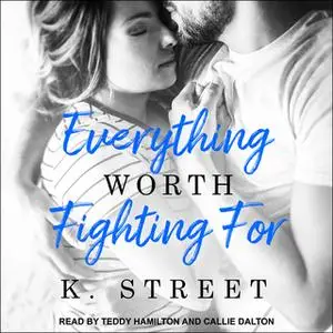 «Everything Worth Fighting For» by K. Street