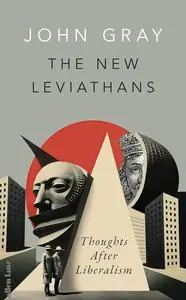 The New Leviathans: Thoughts After Liberalism, UK Edition