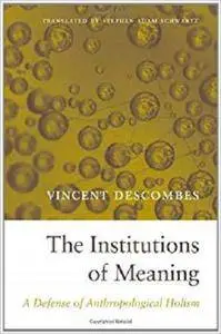 The Institutions of Meaning: A Defense of Anthropological Holism