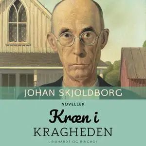 «Kræn i Kragheden» by Johan Skjoldborg