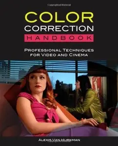 Color Correction Handbook: Professional Techniques for Video and Cinema (repost)