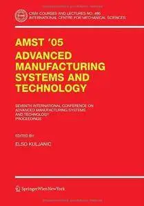 AMST'05 Advanced Manufacturing Systems and Technology