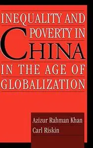 Inequality and Poverty in China in the Age of Globalization