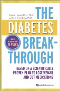 The Diabetes Breakthrough: Based on a Scientifically Proven Plan to Lose Weight and Cut Medications (Repost)