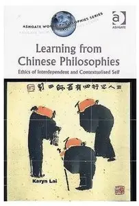 Learning from Chinese Philosophies: Ethics of Interdependent And Contextualised Self
