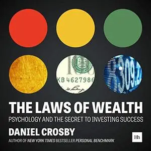 The Laws of Wealth: Psychology and the Secret to Investing Success [Audiobook]