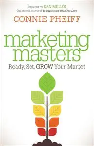 «Marketing Masters» by Connie Pheiff