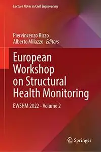 European Workshop on Structural Health Monitoring: EWSHM 2022 - Volume 2 (Repost)