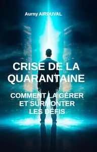 Crise de la quarantaine : comment la gérer et surmonter les défis - Aurny Airduval