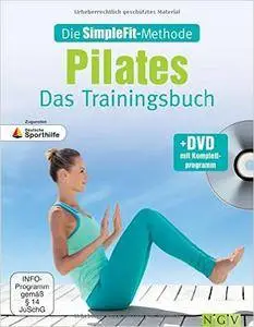 Die SimpleFit-Methode - Pilates - Das Trainingsbuch: Zugunsten Deutsche Sporthilfe