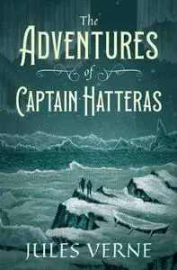 «The Adventures of Captain Hatteras» by Jules Verne