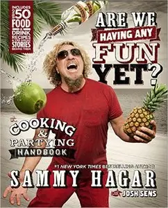 Are We Having Any Fun Yet?: The Cooking & Partying Handbook (Repost)