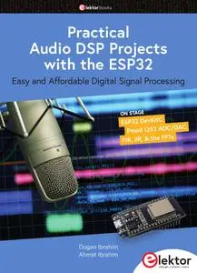 Practical Audio DSP Projects with the ESP32 : Easy and Affordable Digital Signal Processing