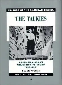 History of the American Cinema: The Talkies: American Cinema's Transition to Sound, 1926-1931 (repost)