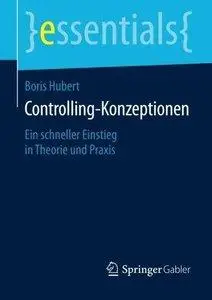 Controlling-Konzeptionen: Ein schneller Einstieg in Theorie und Praxis (repost)