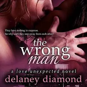 «The Wrong Man» by Delaney Diamond