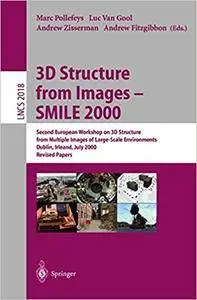 3D Structure from Images - SMILE 2000 (Lecture Notes in Computer Science) by Marc Pollefeys [Repost]