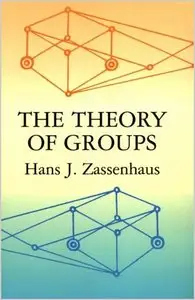 The Theory of Groups by Hans Zassenhaus (Repost)