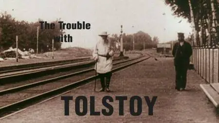 BBC - The Trouble with Tolstoy (2011)