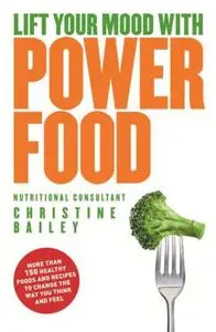 Natural Power Foods: Healthy Foods and Recipes to Lift Your Mood and Boost Your Energy Levels (Repost)