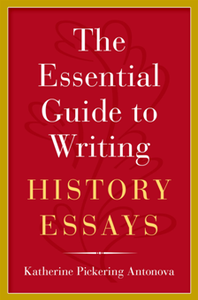 The Essential Guide to Writing History Essays