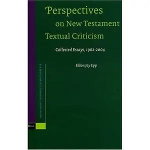 Persp on New Testament Textual Criticism: Collected Essays, 1962-2004