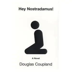 Hey Nostradamus! by Douglas Copeland