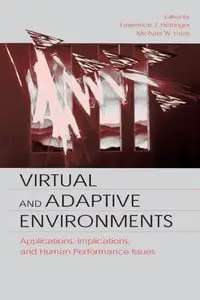 Virtual and Adaptive Environments: Applications, Implications, and Human Performance Issues [Repost]