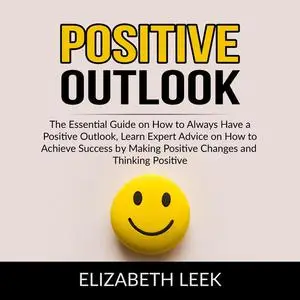 «Positive Outlook» by Elizabeth Leek