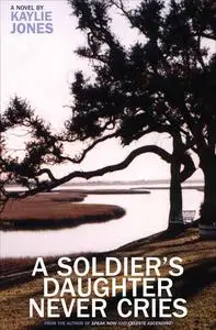 «A Soldier's Daughter Never Cries» by Kaylie Jones