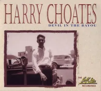 Harry Choates - Devil In The Bayou (2002) {2CD Set, Bear Family BCD 16355 BH rec 1940-1950}