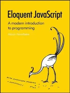 Eloquent JavaScript: A Modern Introduction to Programming