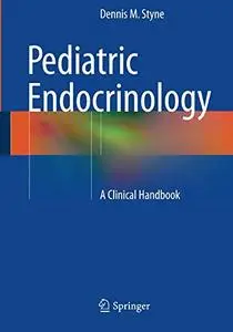 Pediatric Endocrinology: A Clinical Handbook [Repost]