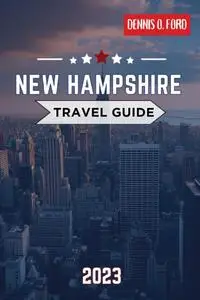 New Hampshire Travel Guide 2023