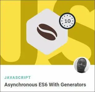 TutsPlus - Asynchronous ES6 With Generators