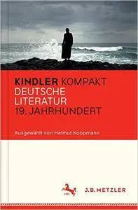 Kindler Kompakt: Deutsche Literatur, 19. Jahrhundert