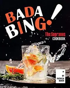 Bada Bing!: The Sopranos Cookbook