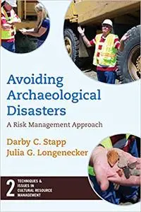Avoiding Archaeological Disasters: Risk Management for Heritage Professionals