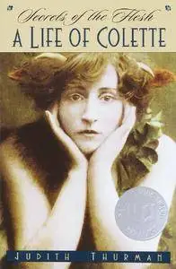 Secrets of the Flesh: A Life of Colette [Audiobook]