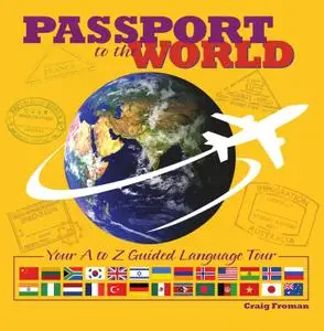 Passport to the World: Your A to Z Guided Language Tour