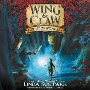 «Wing & Claw #1: Forest of Wonders» by Linda Sue Park