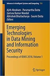 Emerging Technologies in Data Mining and Information Security, Volume 1
