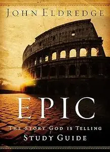 Epic Study Guide: the story God is telling
