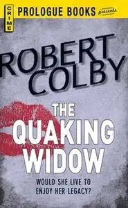 «The Quaking Widow» by Robert Colby