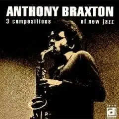 ANTHONY BRAXTON - 3 compositions of new jazz(1968)