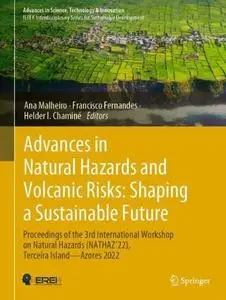 Advances in Natural Hazards and Volcanic Risks: Shaping a Sustainable Future (Repost)