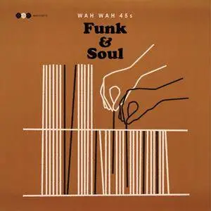 VA - Wah Wah 45s Funk & Soul (2017)